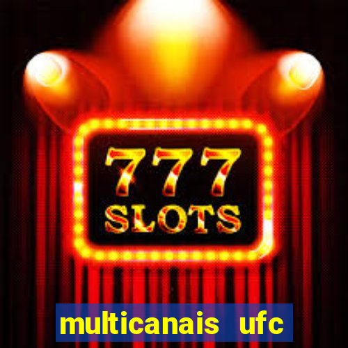 multicanais ufc fight pass